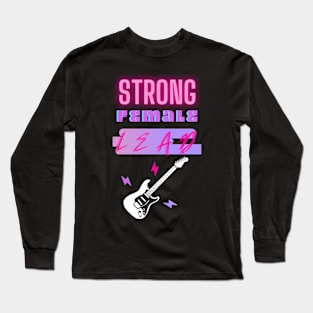 Strong Female Lead Long Sleeve T-Shirt